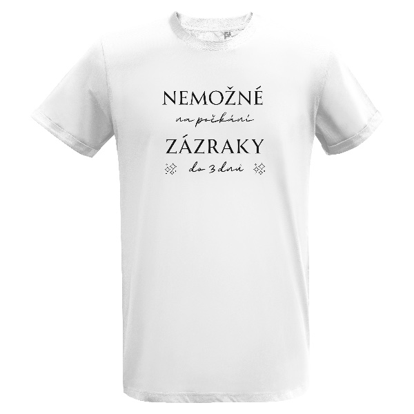 Tričko s potiskem Zázraky do 3 dnů